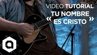 Video thumbnail of "Marcos Witt - Tu Nombre Es Cristo | Tutorial (Guitarra Eléctrica Rítmica) | Director Creativo 🎸🎼"