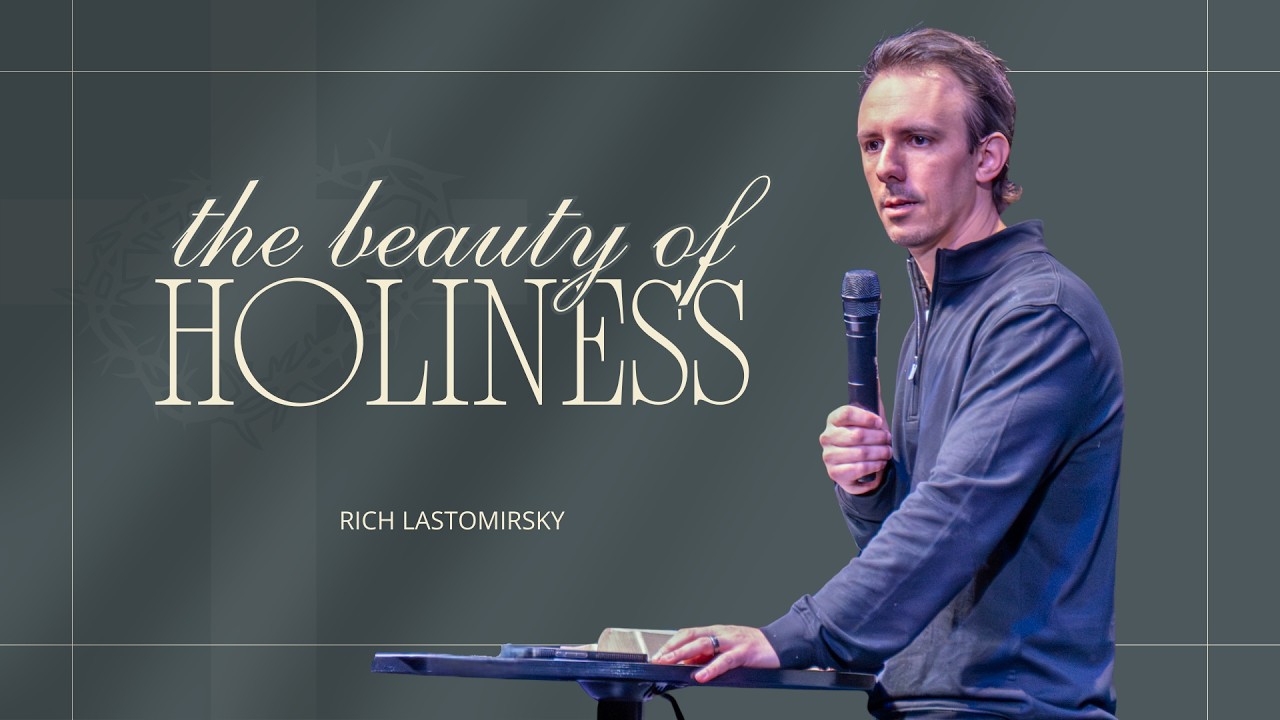 THE BEAUTY OF HOLINESS // Rich Lastomirsky // 2.15.2026
