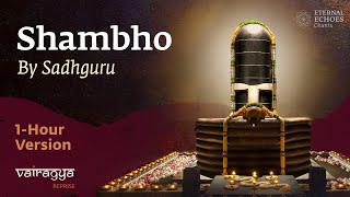 1 Hour Version | Shambho By Sadhguru (2023) | Vairagya Reprise | #soundsofisha Thumb