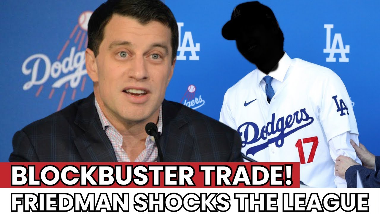 Last-minute MASTERSTROKE: ANDREW FRIEDMAN swings trade to fortify depth | Dodgers News