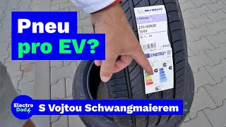 Specifika pneumatik pro elektromobily? | S Vojtou Schwangmaierem | Electro Dad # 394