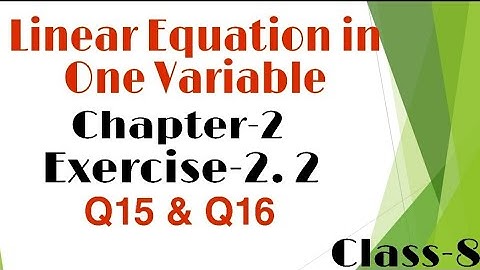 Linear equations in one variable( ex 2.2 Q15 and Q16)- chapter 2 - class 8