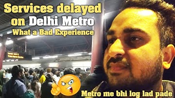 Services delayed on Delhi Metro 😳😔What a Bad Experience 😡