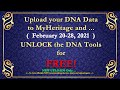 Upload Ancestry, 23andMe or FTDNA DNA to MyHeritage and unlock the DNA tools on MyHeritage for FREE!