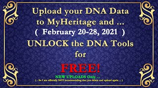 Upload Ancestry, 23andMe or FTDNA DNA to MyHeritage and unlock the DNA tools on MyHeritage for FREE!