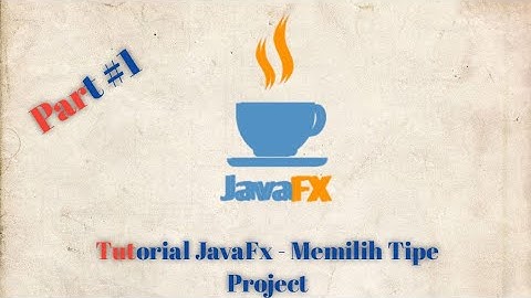 Tutorial JavaFx Memilih Tipe Project di Netbeans - Part 1