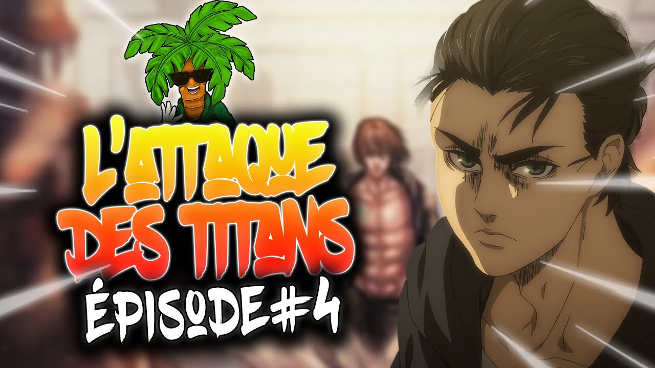 L'ATTAQUE DES TITANS SAISON 4 - Eren le retour - Résumé épisode 4