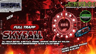 DJ BEATEL SKYFALL ‼️‼️Full trapp subb njejek midel okrok'(ROJIk REVOLUTION)