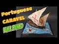 1/100 XV CENTURY PORTUGUESE CARAVEL FULL BUILD VIDEO