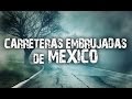 Las carreteras mas embrujadas de México │MundoCreepy