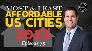 Most &amp; Least Affordable US Cities 2023 RCD #35