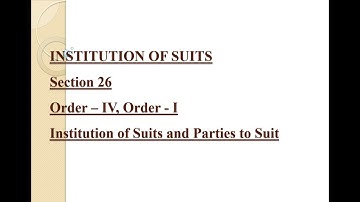 Institution of Suits || Order I And IV || Section 26 || Civil Procedure Code, 1908