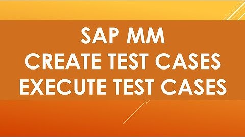 create test cases sap mm | create sap integration test cases | sap test report   sap test execution