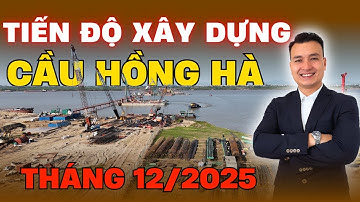 Tiến Độ Mới Nhất Cầu Hồng Hà Vành Đai 4 Và Đường Dẫn 2 Đầu Cầu | NHÀ TỐT