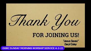 OGBC Sunday Morning Worship 4-3-22