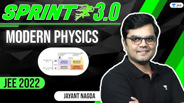 JEE 2022: Modern  Physics | Sprint 3.0 | Jayant Nagda | IIT JEE Physics | Unacademy JEE
