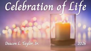 Celebration of Life: Deacon Lawrence Taylor, Sr.