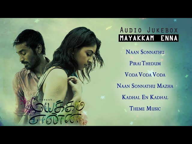 Mayakkam Enna Full Movie Audio Jukebox | Dhanush | Richa Gangopadhyay class=