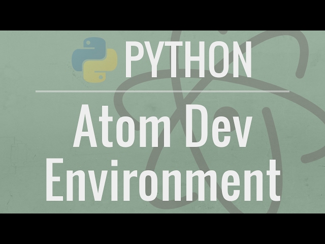 Setting up a Python Development Environment in Atom