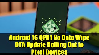 Android 16 QPR1 नो डेटा वाइप OTA अपडेट पिक्सेल डिवाइसों के लिए जारी screenshot 3