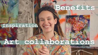 Art collaborations || How to collaborate with other creatives || Benefits || Inspiration