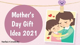 Mother&#39;s Day Gift Idea 2021 | Mother&#39;s Day Gift Idea during Lockdown| Handmade Mother&#39;s Day Gift