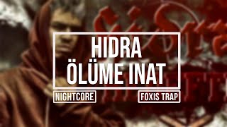 Hidra - Ölüme İnat (Nightcore) (F0xis Trap)