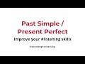 Listening Skills in English 3: Past SIMPLE and Present PERFECT