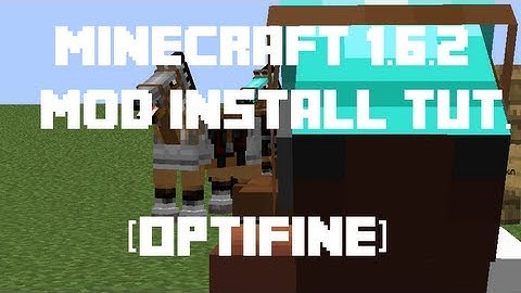 Minecraft : 1.6.2 - Mod Installation Tutorial (Optifine)