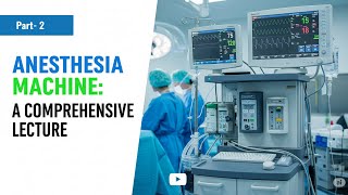 Anesthesia Machine Demystified: Part 2 | Intermediate Pressure System, Safety Features & Overview