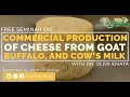 Commercial Production of Soft, Semi and Hard Cheeses from Goat, Buffalo and Cow's Milk