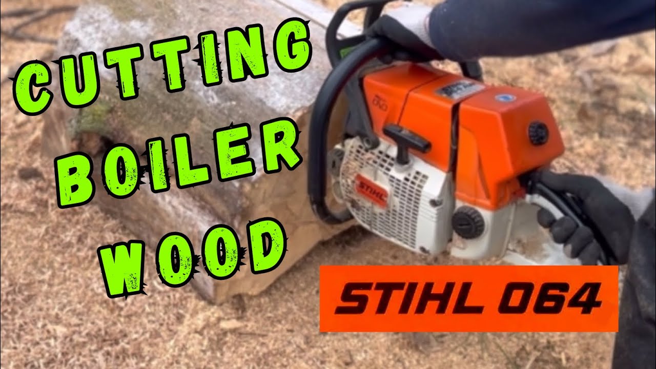 Boiler Wood | Stihl 064 Chainsaw - YouTube