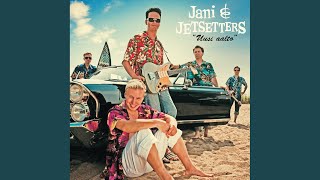 Video thumbnail of "Jani & Jetsetters - Taivaanrannan ajomies"