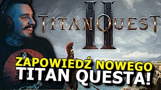 Zapowiedź NOWEGO Titan Questa | Kiszak Ogląda Titan Quest 2