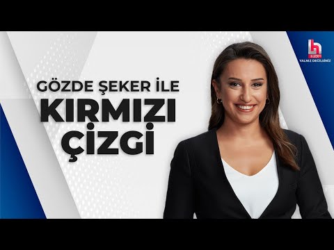 Gözde Şeker ile Kırmızı Çizgi (28 Mayıs 2024)