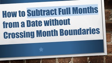 How to Subtract Full Months from a Date without Crossing Month Boundaries