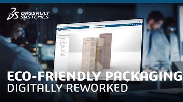 An Integrated Strategy for Eco-Friendly Packaging - Dassault Systèmes