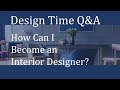 How Can I Become an Interior Designer?