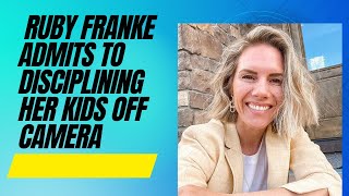 Ruby Franke admitting to disciplining her kids off camera!