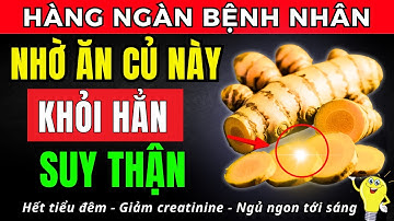Người thận yếu: Hãy dùng nghệ theo cách này để giảm Creatinine, hết tiểu đêm, ngủ ngon sâu giấc