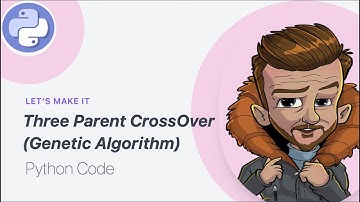 🔴 Three Parent CrossOver Python Code || Genetic Algorithm  PYTHON Language 🚀 🚀