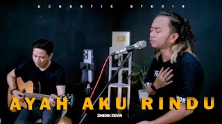 Ayah Aku Rindu - Tri Suaka (Live Acoustic) Zinidin Zidan