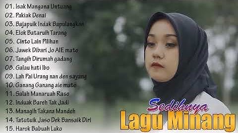 SEDIHNYA LAGU MINANG- ISAK MANGANA UNTUANG. PAKIAK DENAI, LAGU MINANG POPULER FULL ALBUM