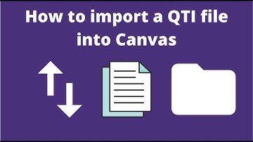 How to import a QTI file into Canvas