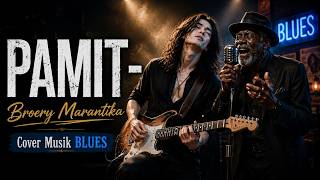 PAMIT - Broery Marantika | Cover Musik BLUES