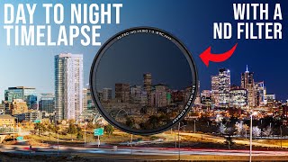 How to Shoot DAY TO NIGHT TIMELAPSES with a ND FILTER