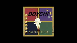 BOYCHI - $ay $omethin'