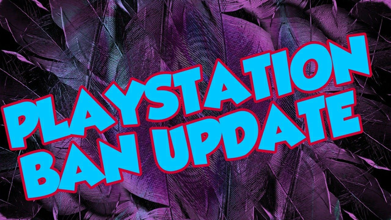 PLAYSTATION NETWORK BAN UPDATE YouTube