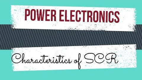 Power Electronics : Dynamic Characteristics of SCR Part 1