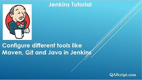 Jenkins Tutorial - Configure different tools like Maven, Git and Java in Jenkins